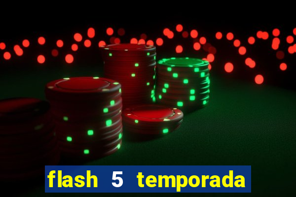 flash 5 temporada ep 9 continua em arrow